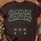 Garden Center? Say No More