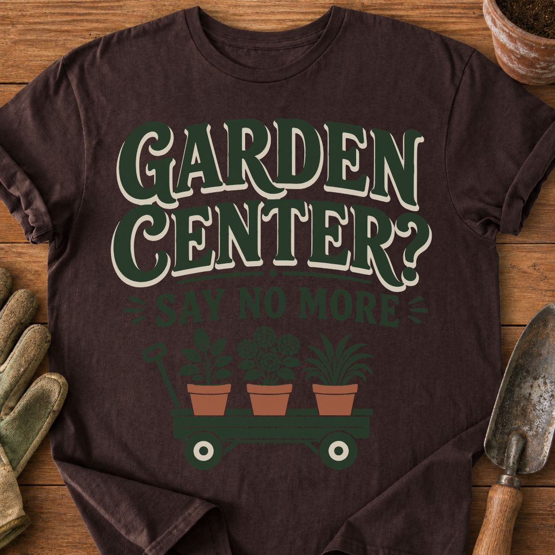 Garden Center? Say No More