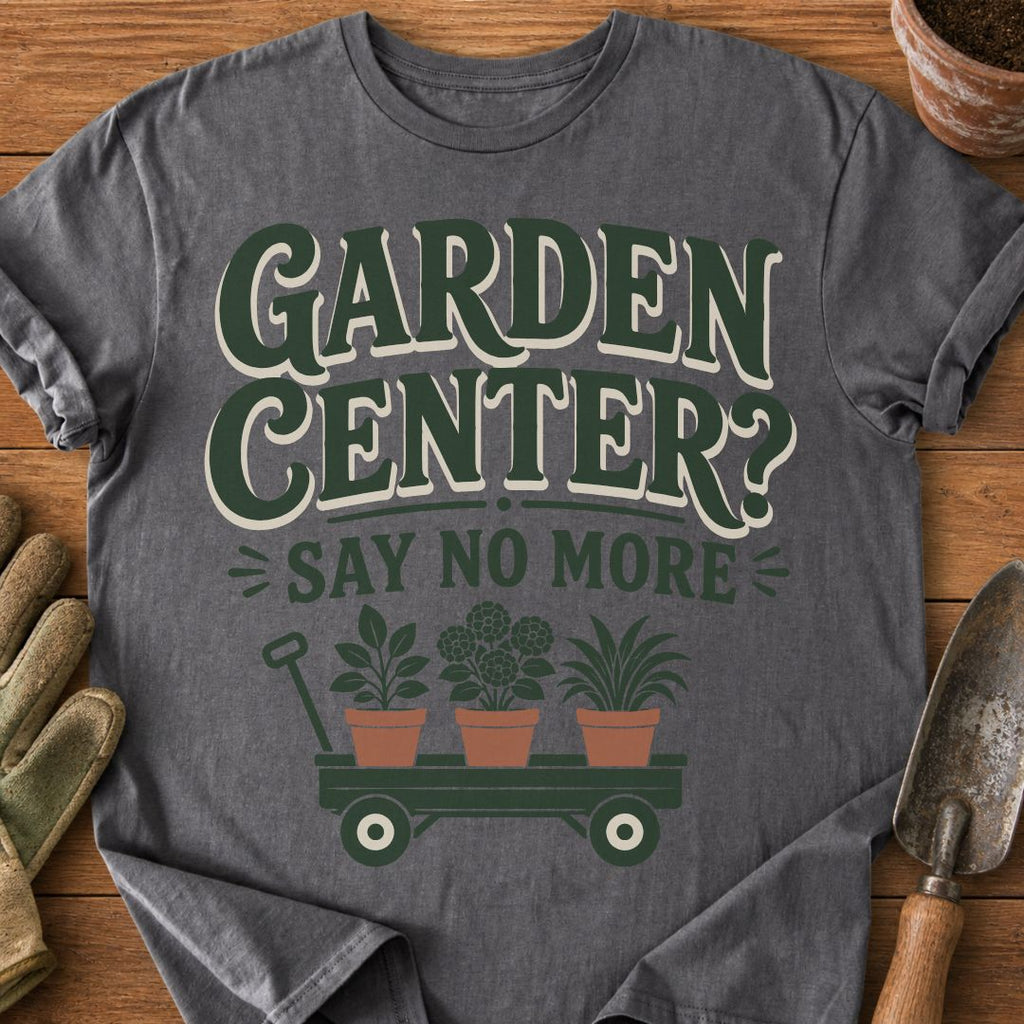 Garden Center? Say No More