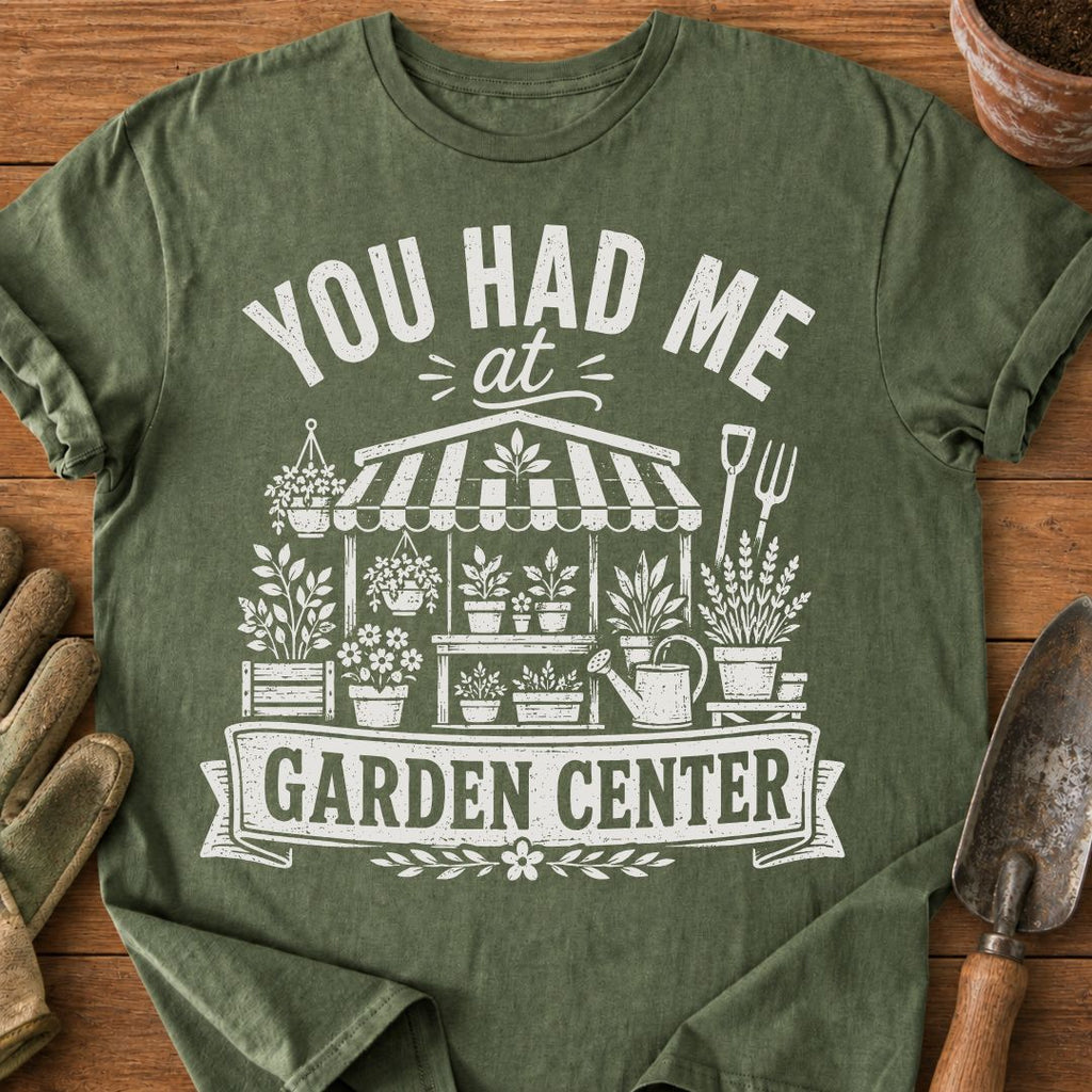 You Had Me At Garden Center