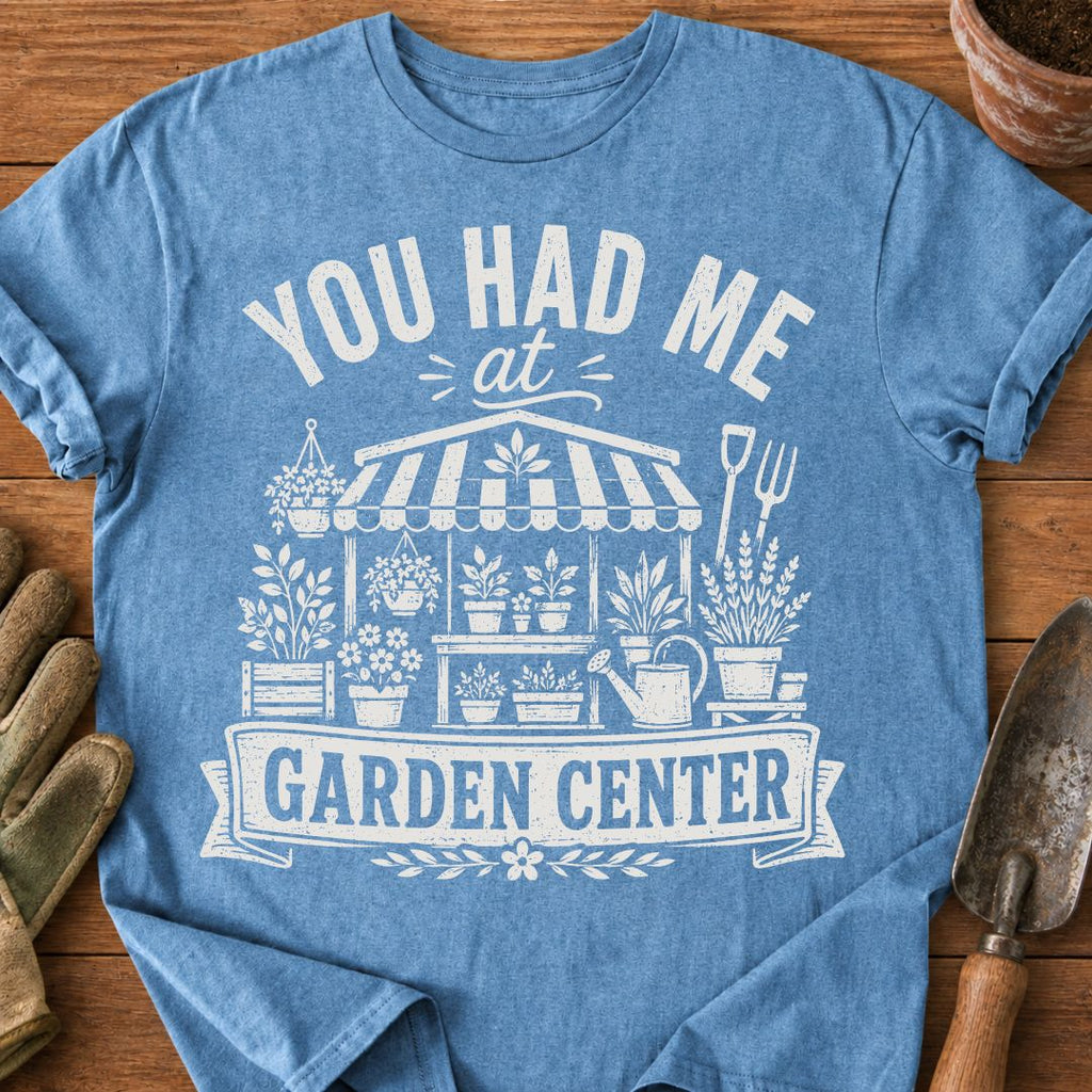 You Had Me At Garden Center