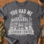 You Had Me At Garden Center
