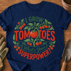 I GROW TOMATOES WHAT’S YOUR SUPERPOWER