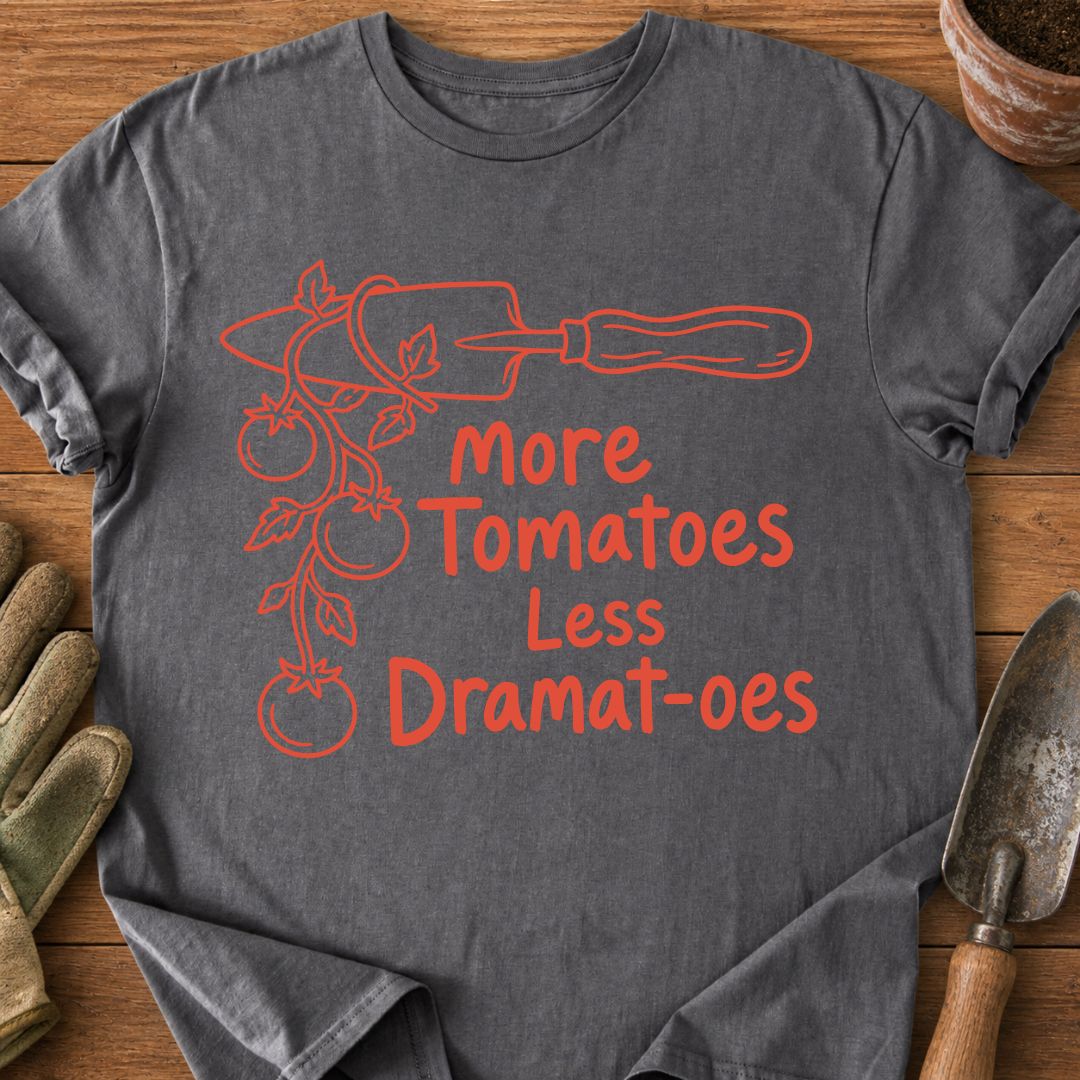 More Tomatoes Less Dramatoes