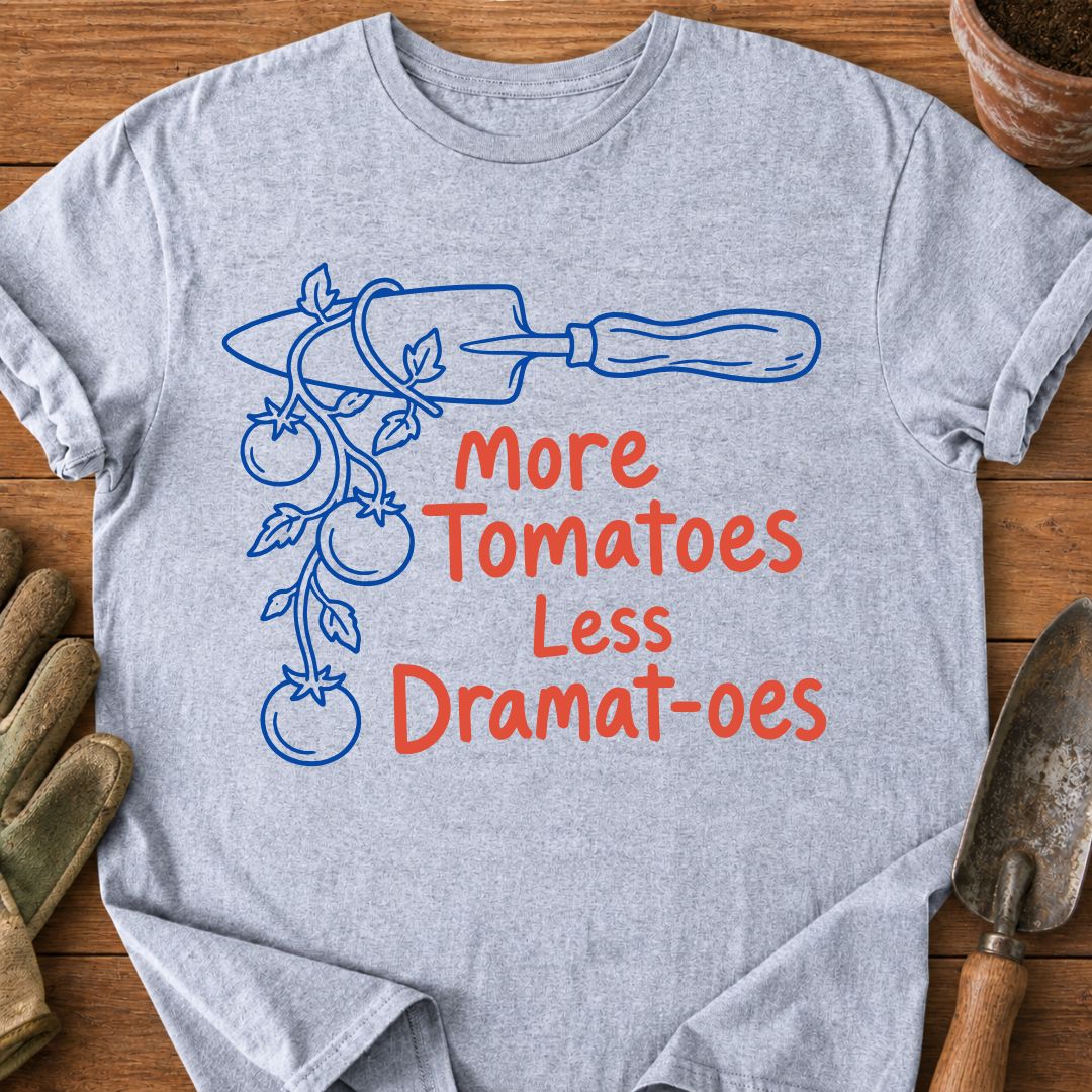 More Tomatoes Less Dramatoes