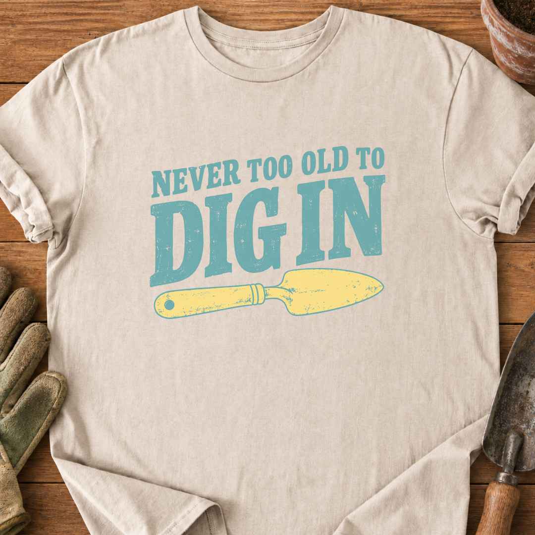 Dig In T-Shirt