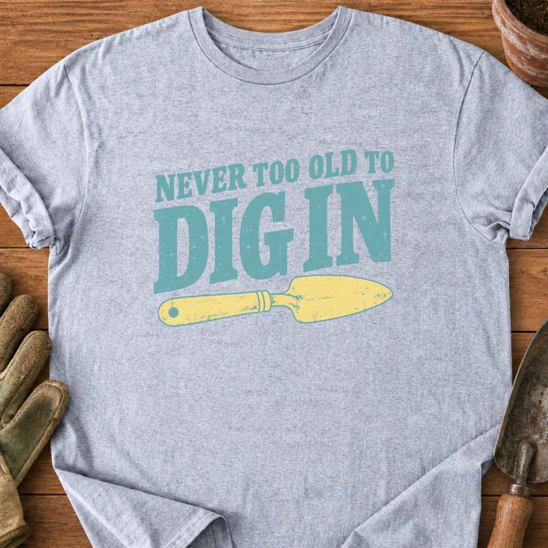 Dig In T-Shirt
