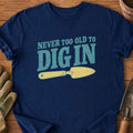 Dig In T-Shirt