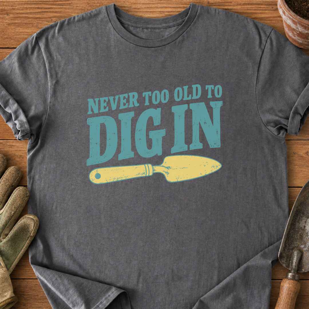 Dig In T-Shirt