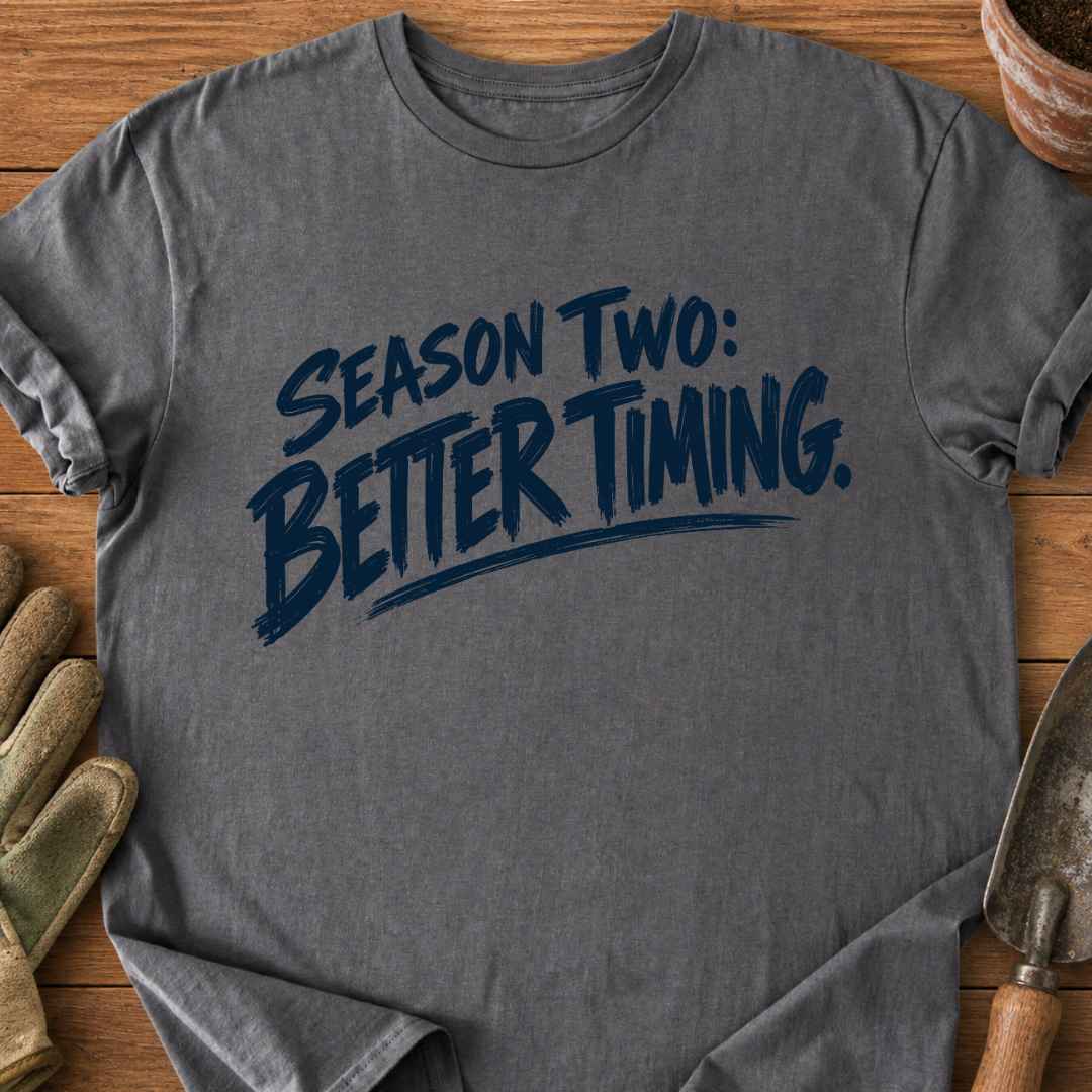 Better Timing T-Shirt