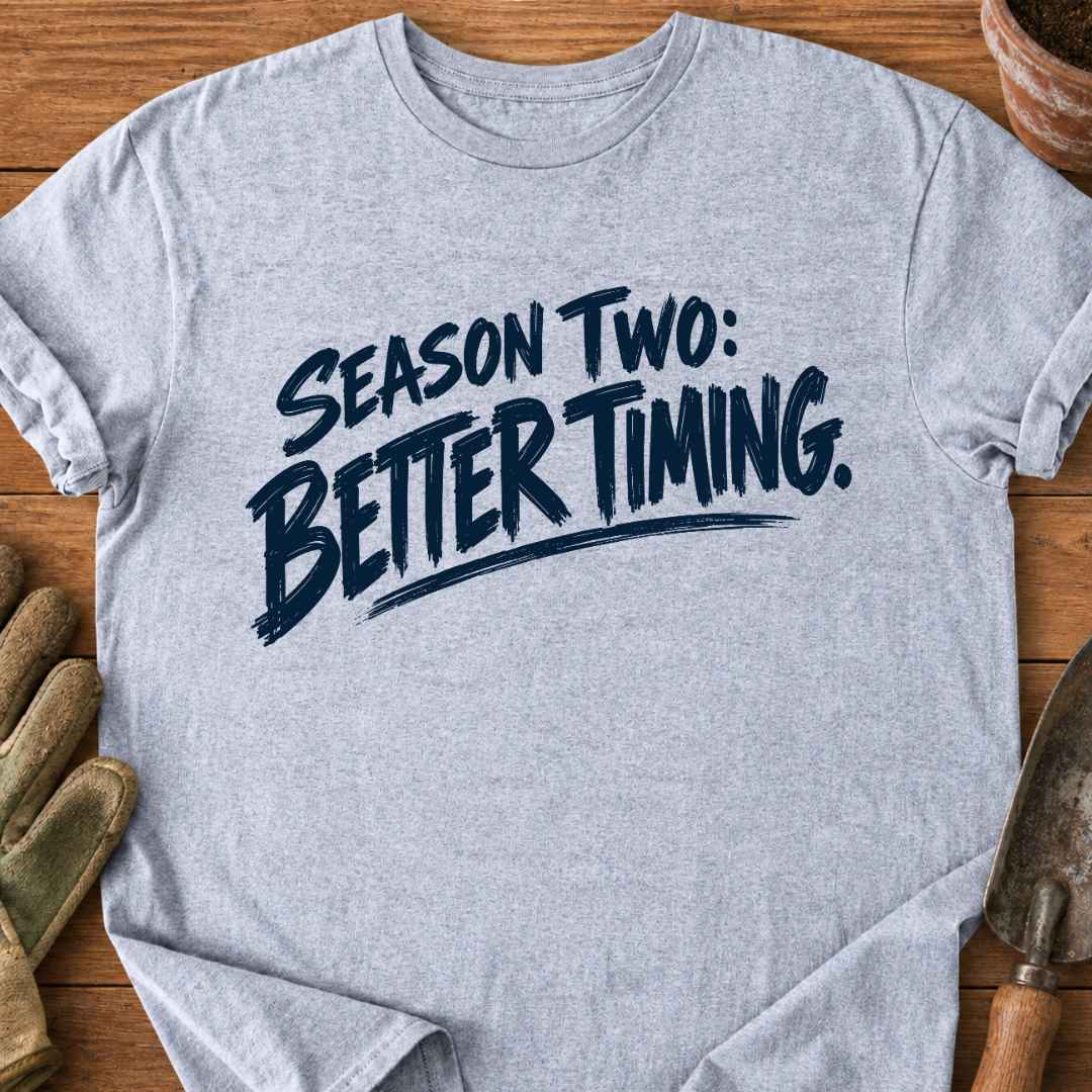 Better Timing T-Shirt