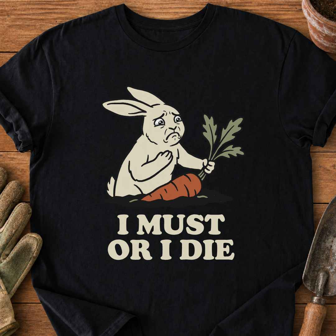 I Must T-Shirt