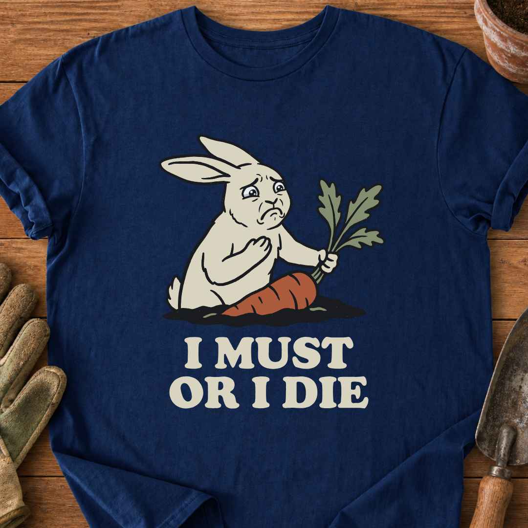 I Must T-Shirt