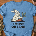 I Must T-Shirt