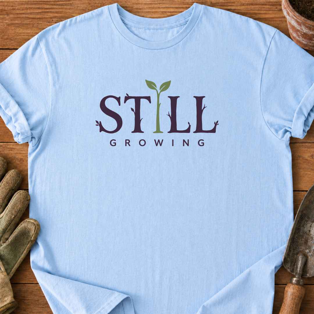 Still Growing T-Shirt