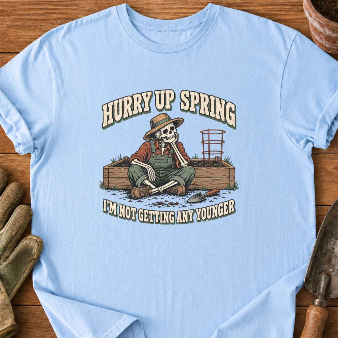 Hurry Up Spring T-Shirt