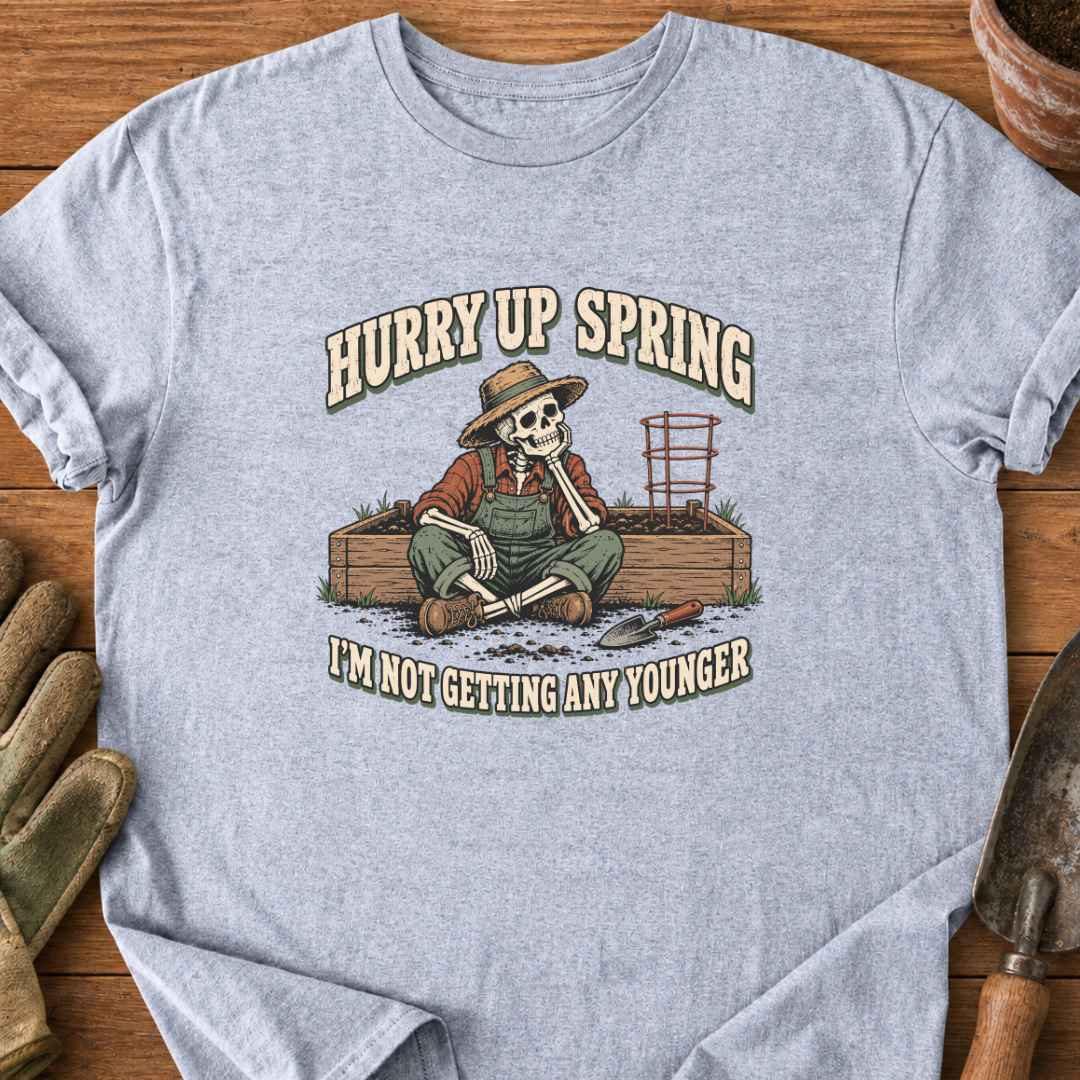 Hurry Up Spring T-Shirt