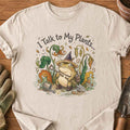 Talk To Plants T-Shirt