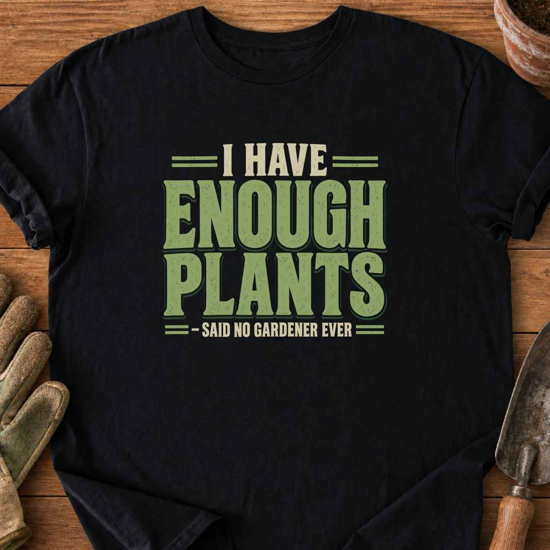 Enough Plants T-Shirt