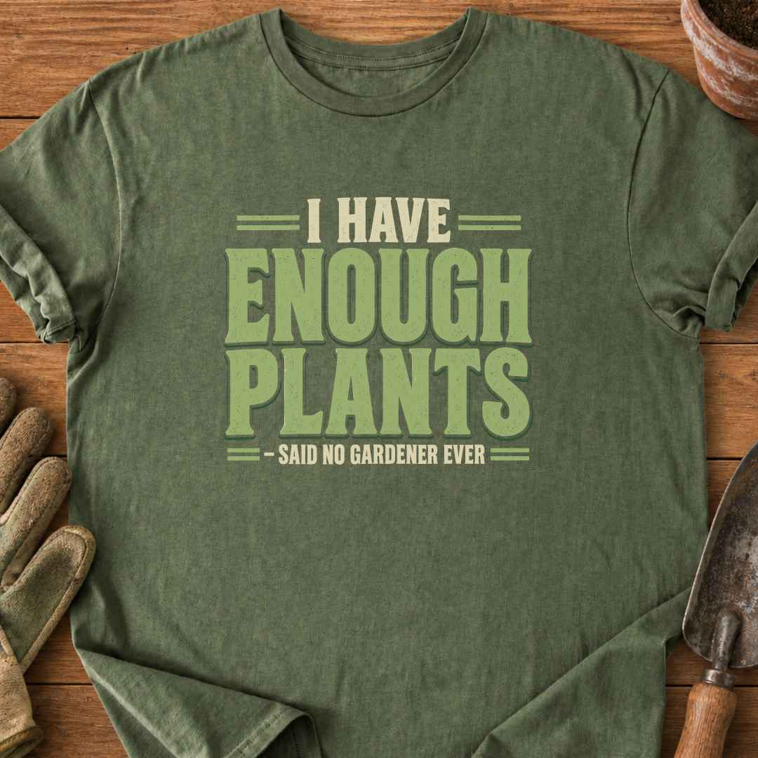 Enough Plants T-Shirt