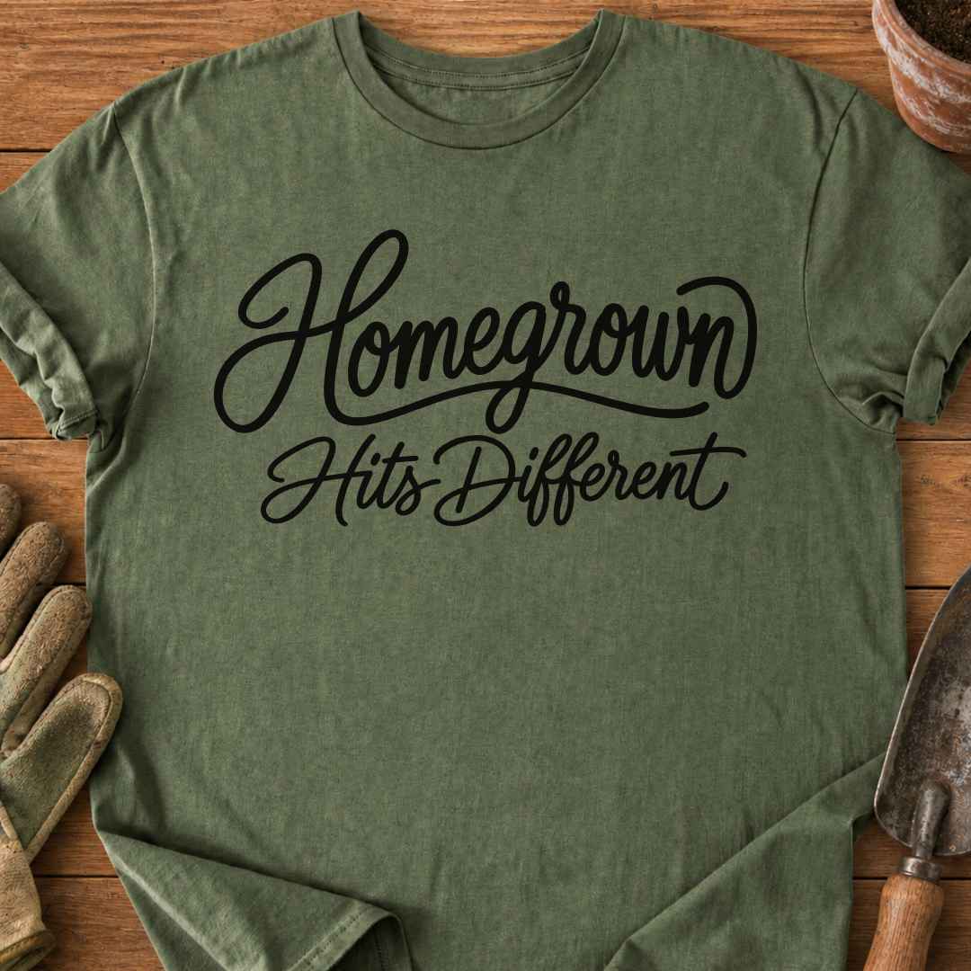 Homegrown Hits Different T-Shirt