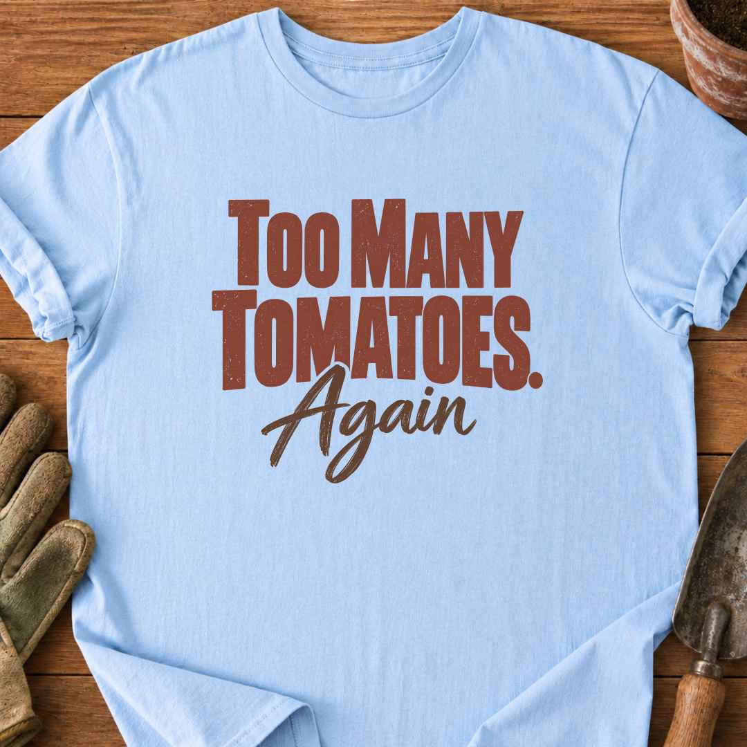 Too Many Again T-Shirt