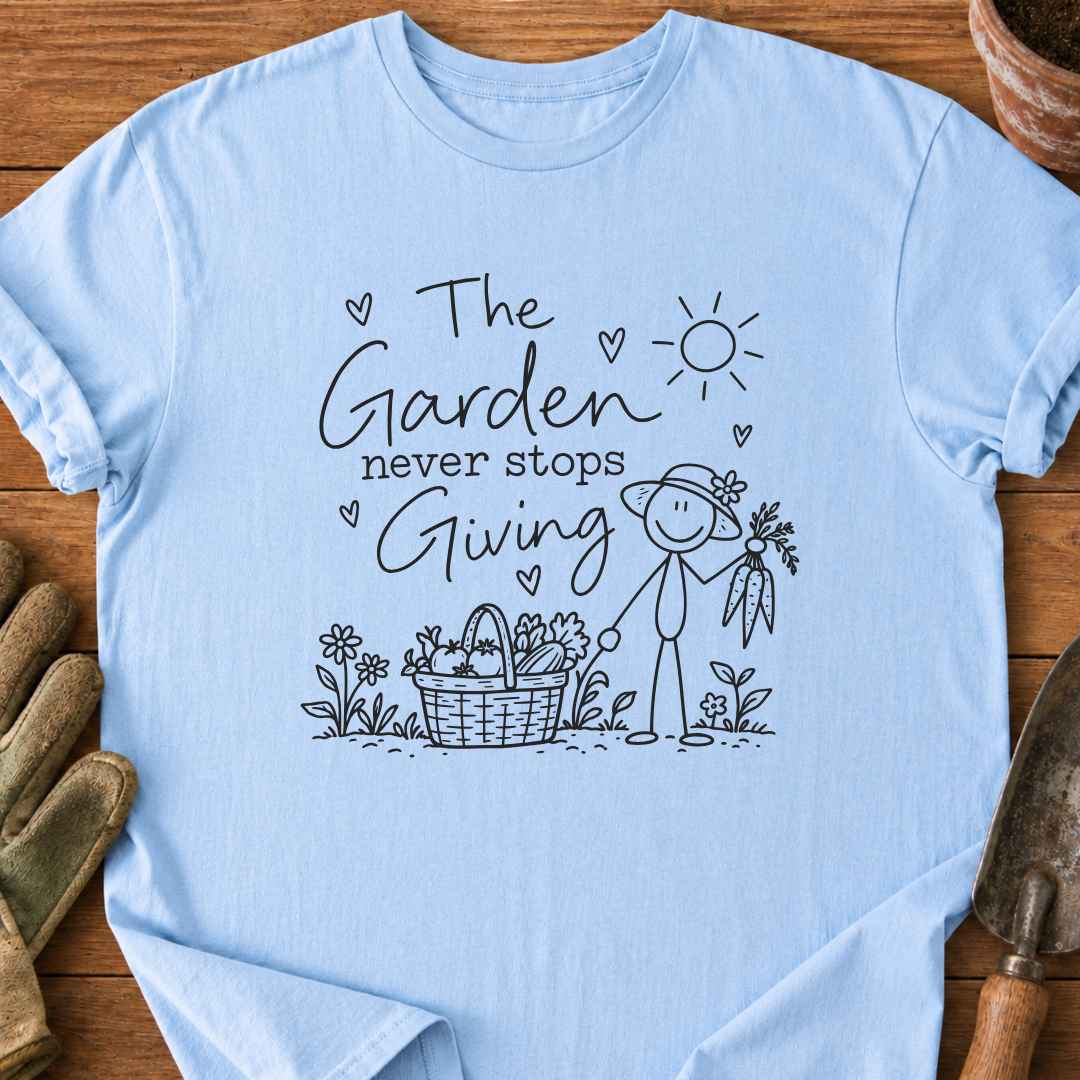 Garden Never Stops T-Shirt